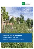 Cover Urbane grüne Infrastruktur in Kommunen stärken